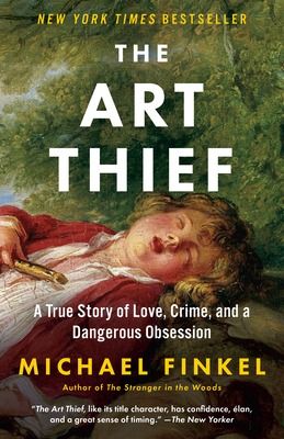 Buxton Village Books, The Art Thief: A True Story of Love, Crime, and a Dangerous Obsession